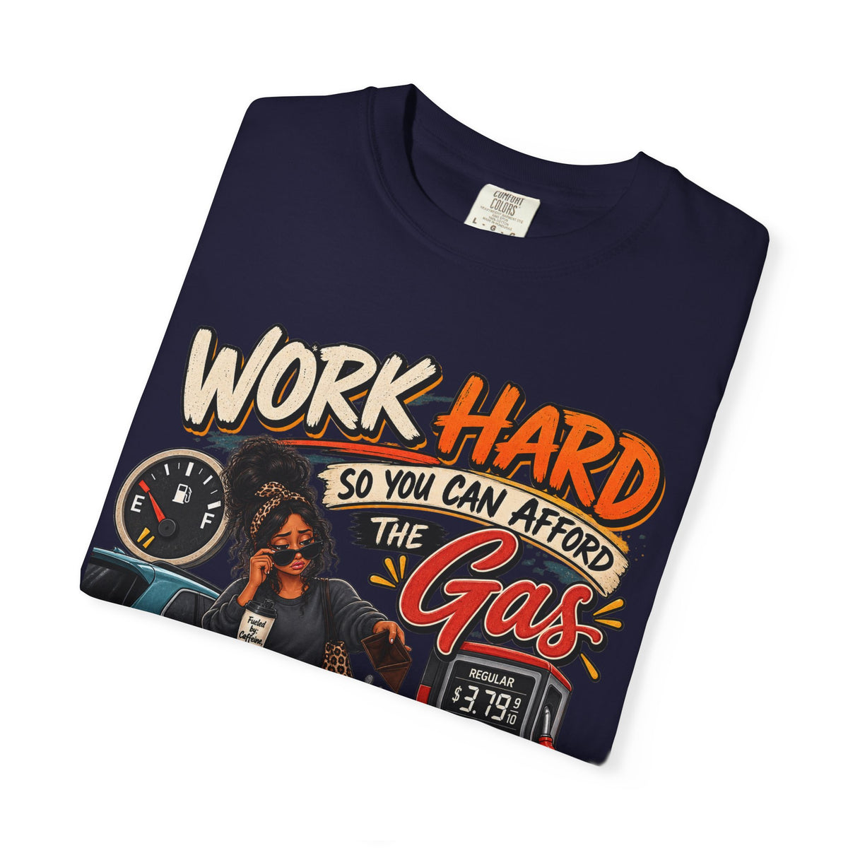 Work Hard So You Can Afford Gas Shirt, Funny Working Woman Tee, Sarcastic Coworker Gift