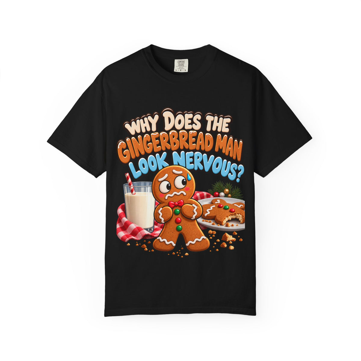 Why Does The Gingerbread Man Look Nervous Funny Christmas Shirt