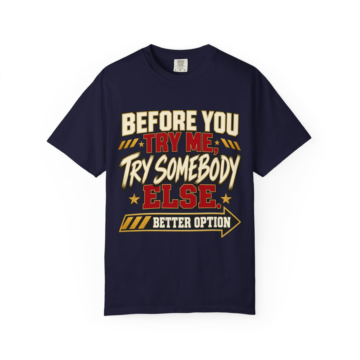 Before You Try Me Try Somebody Else Shirt, Funny Sarcastic Attitude Graphic Tee