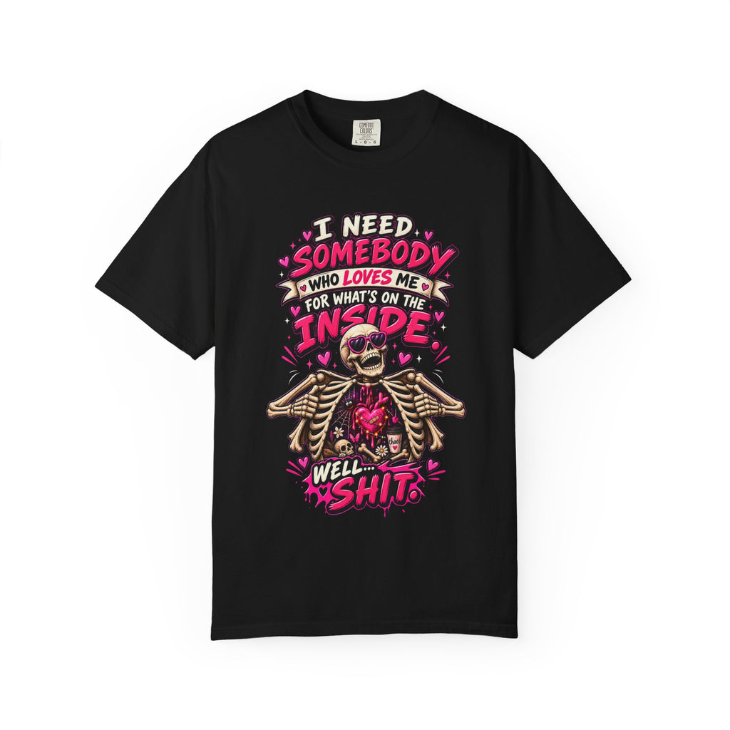 Love Me for What's on the Inside Shirt, Funny Skeleton Halloween Tee, Sarcastic Dating Humor Tee