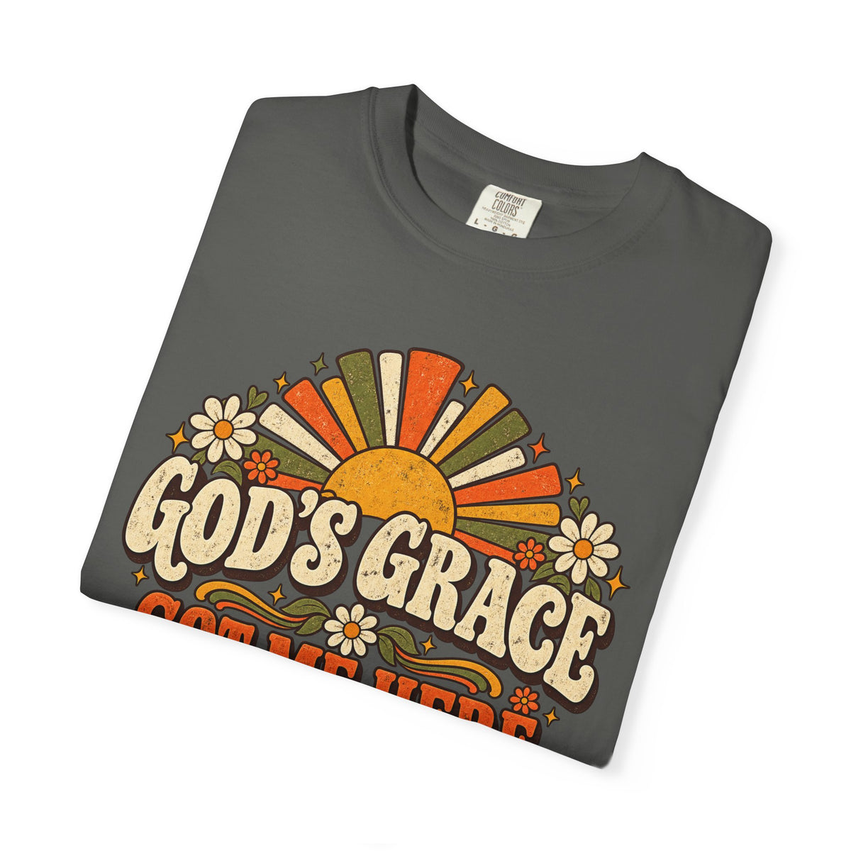 God's Grace Got Me Here Still Grateful Shirt