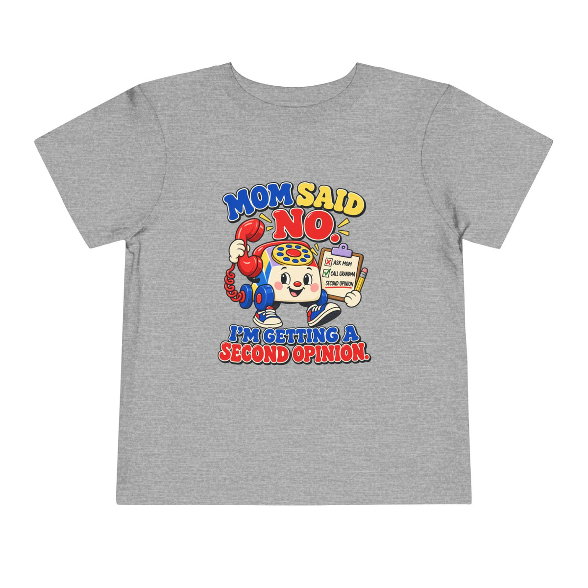 Mom Said No I'm Getting a Second Opinion Kids Shirt, Funny Toddler Tee, Grandma's Favorite Gift