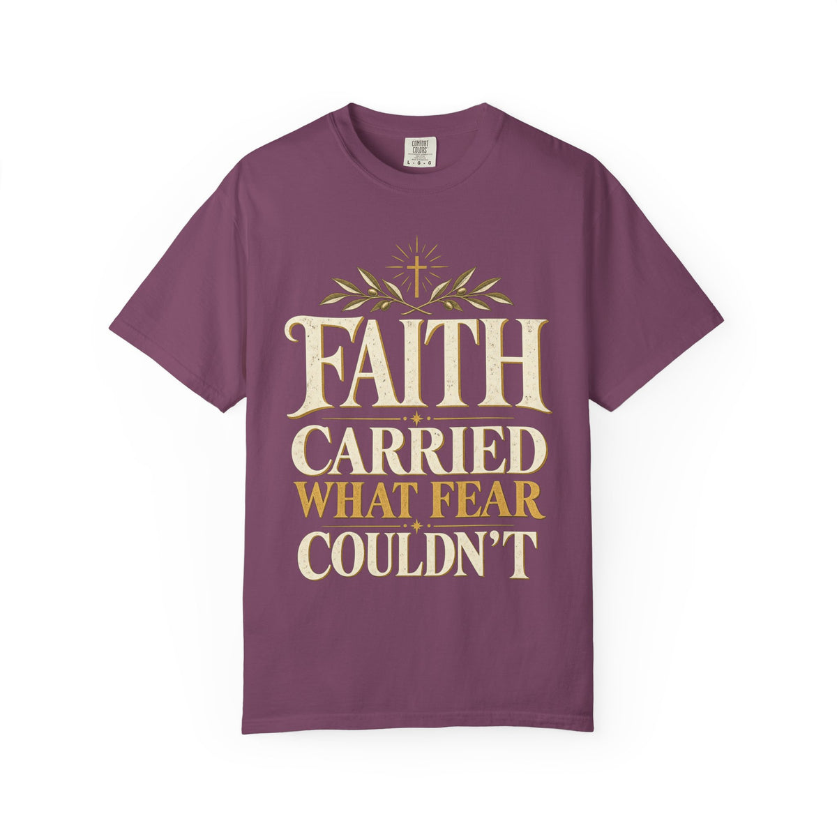 Faith Carried What Fear Couldn't Shirt