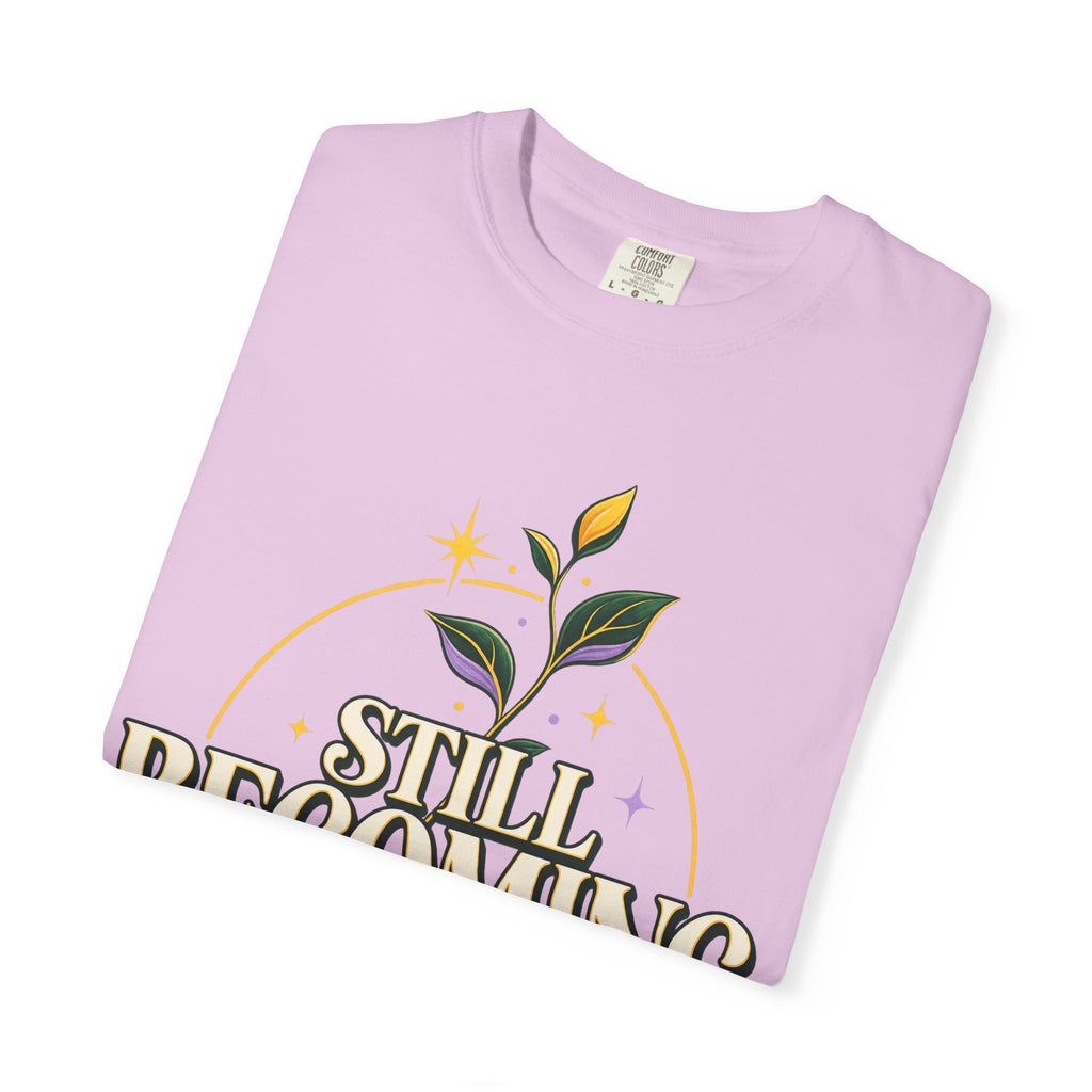 Still Becoming Inspirational T-Shirt