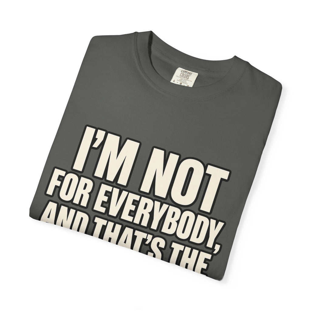 I'm Not For Everybody and That's The Blessing Shirt, Limited Access Graphic Tee