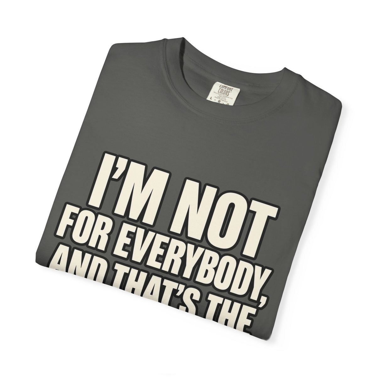I'm Not For Everybody and That's The Blessing Shirt, Limited Access Graphic Tee