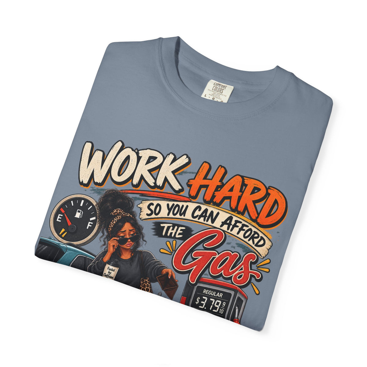 Work Hard So You Can Afford Gas Shirt, Funny Working Woman Tee, Sarcastic Coworker Gift