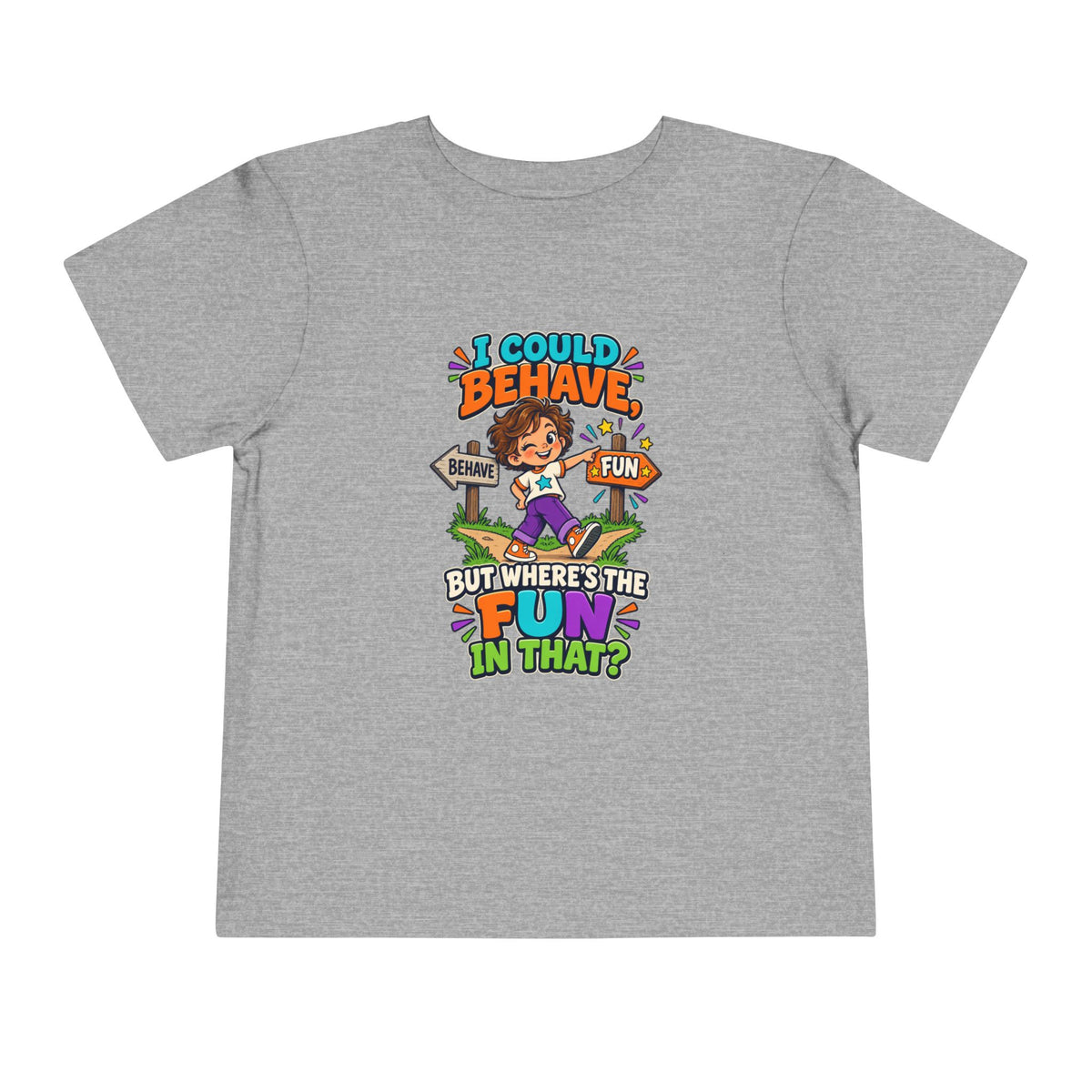I Could Behave But Where's The Fun in That Kids Shirt, Funny Toddler Tee, Sarcastic Children's Tee