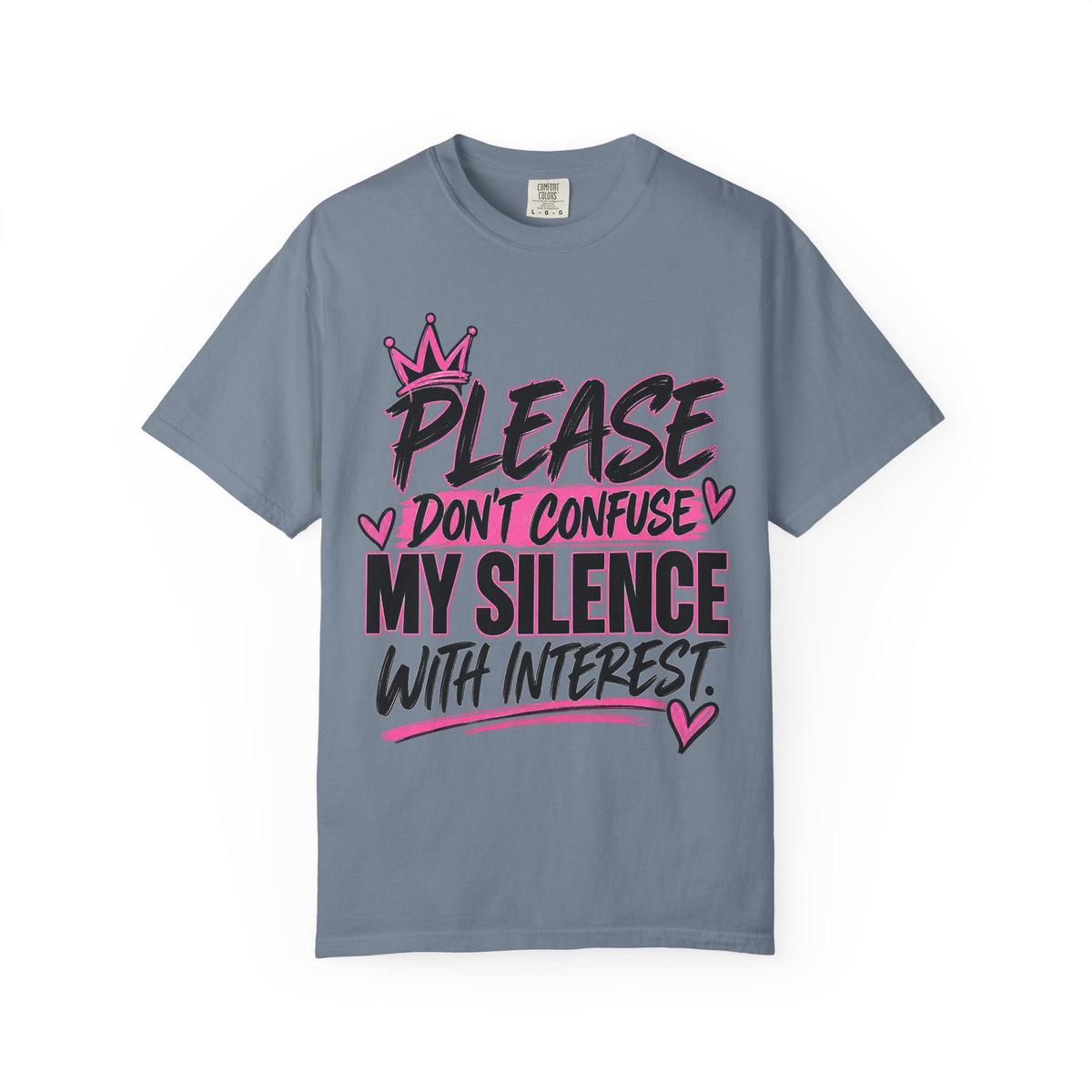 Please Don't Confuse My Silence With Interest Comfort Colors 1717 Graphic Tee