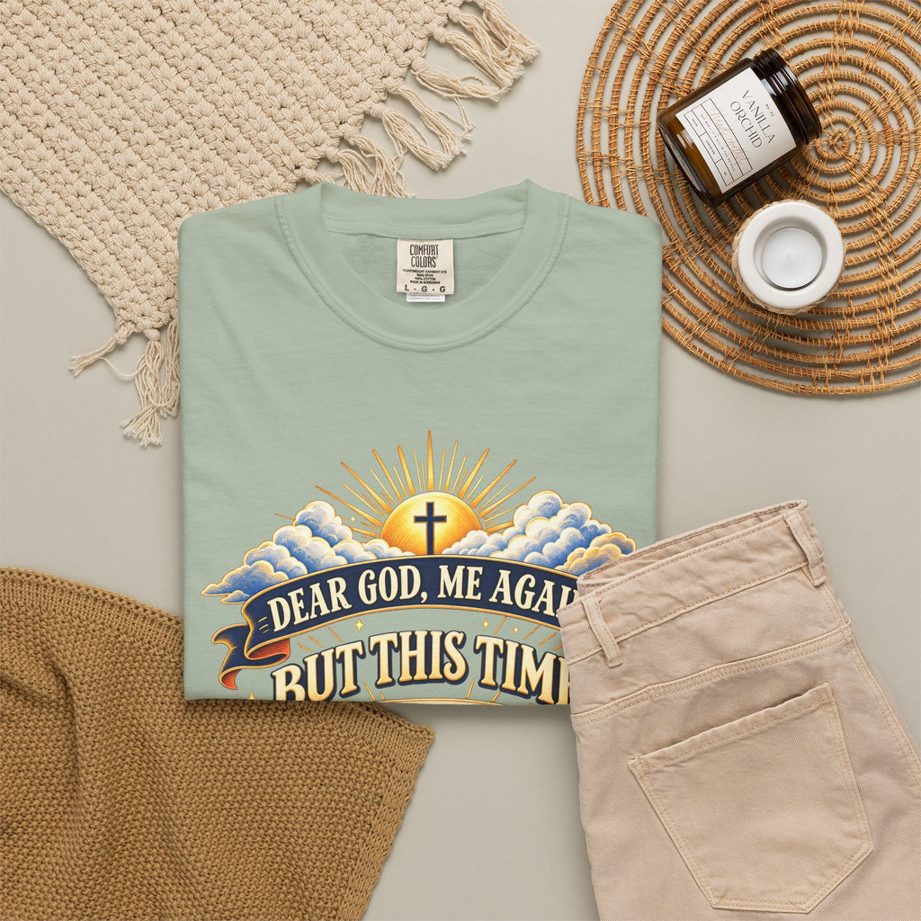 Dear God Me Again But This Time I'm Saying Thank You Shirt