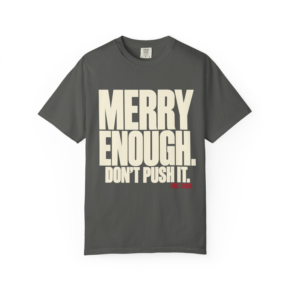 Merry Enough Dont Push it Shirt, Funny Sarcastic Christmas Tee