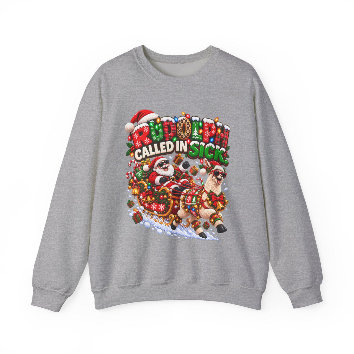 Rudolph Called In Sick Sweatshirt