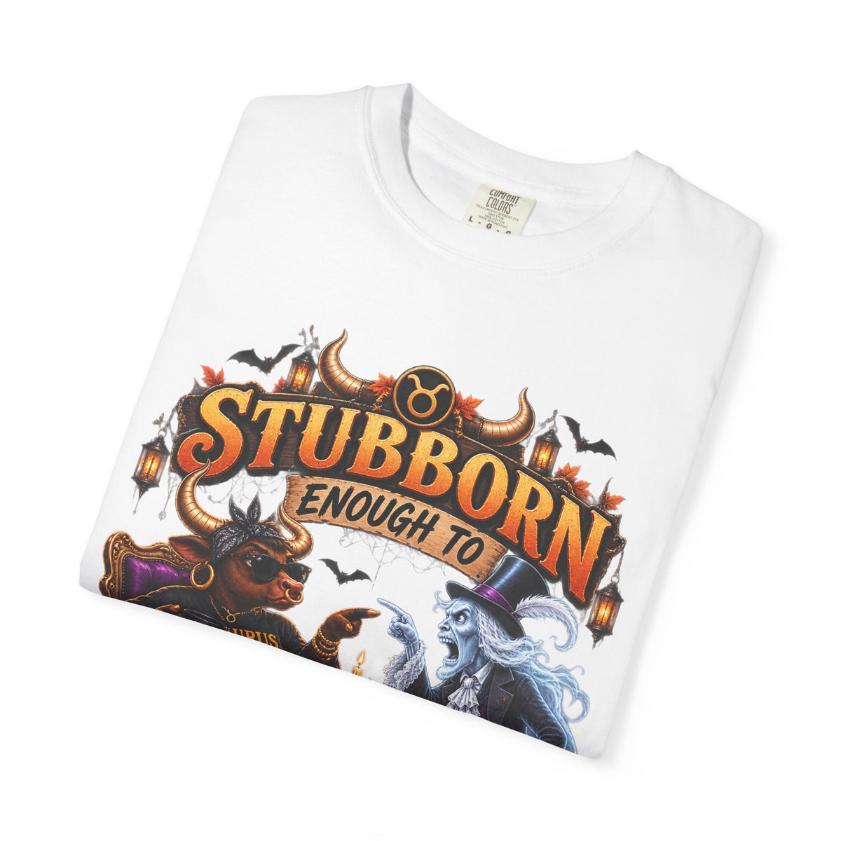 Stubborn Enough to Argue With A Ghost Shirt, Funny Taurus Halloween Tee, Zodiac Astrology Tee
