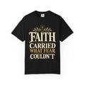 Faith Carried What Fear Couldn't Shirt