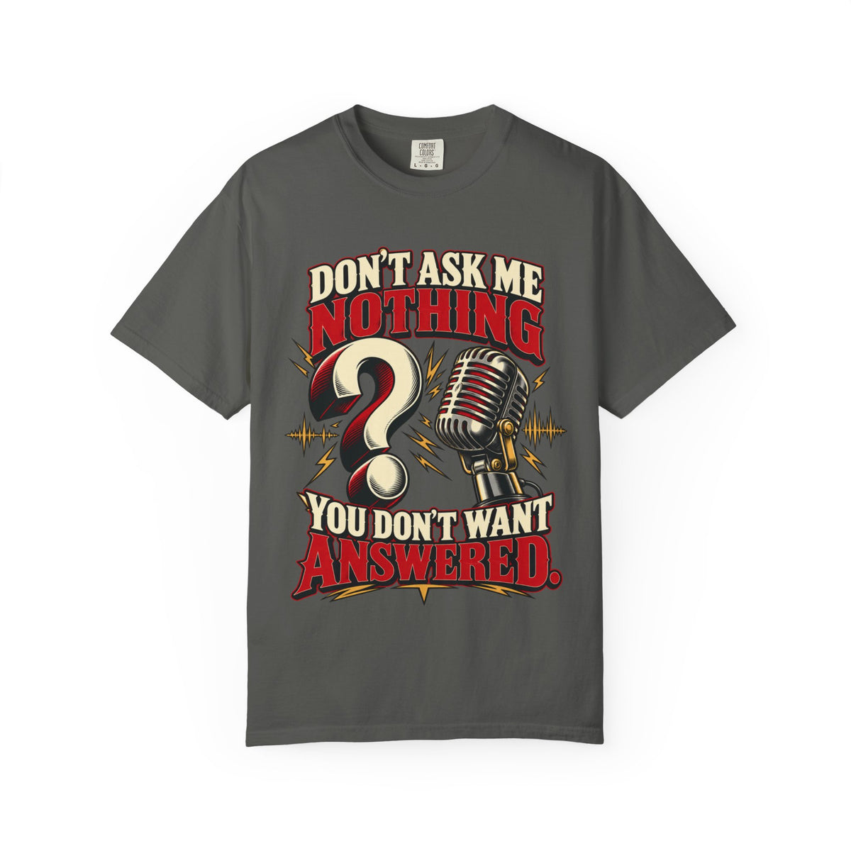 Don't Ask Me Nothing Sarcastic Shirt, Funny Blunt Answer Graphic Tee