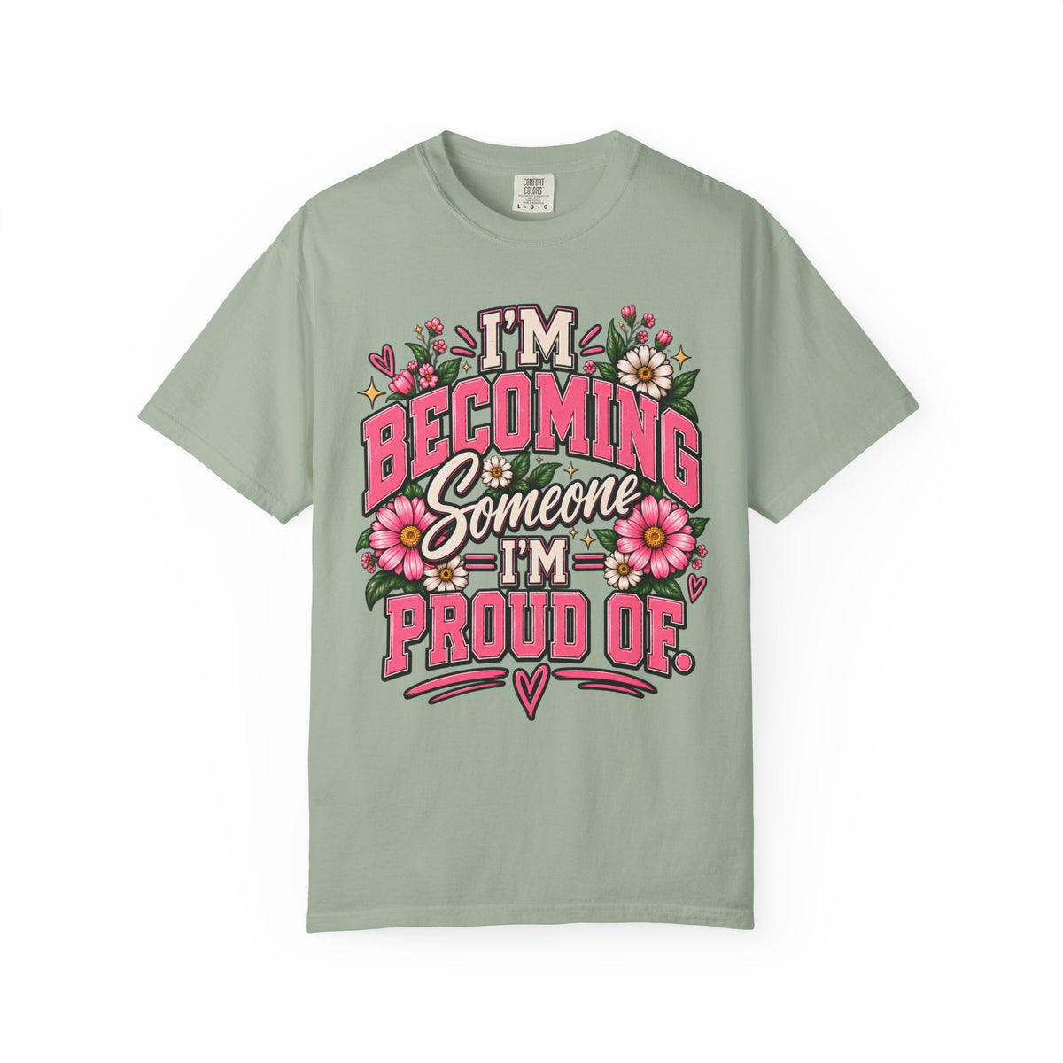 Im Becoming Someone I'm Proud of Floral Inspirational T-Shirt