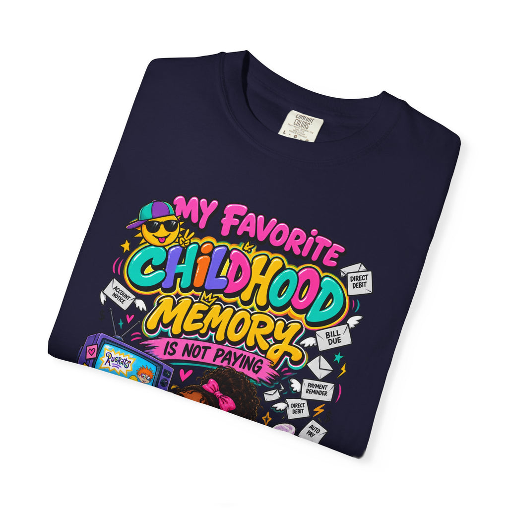 My Favorite Childhood Memory is Not Paying Bills Shirt, Funny 90's Nostalgia Tee