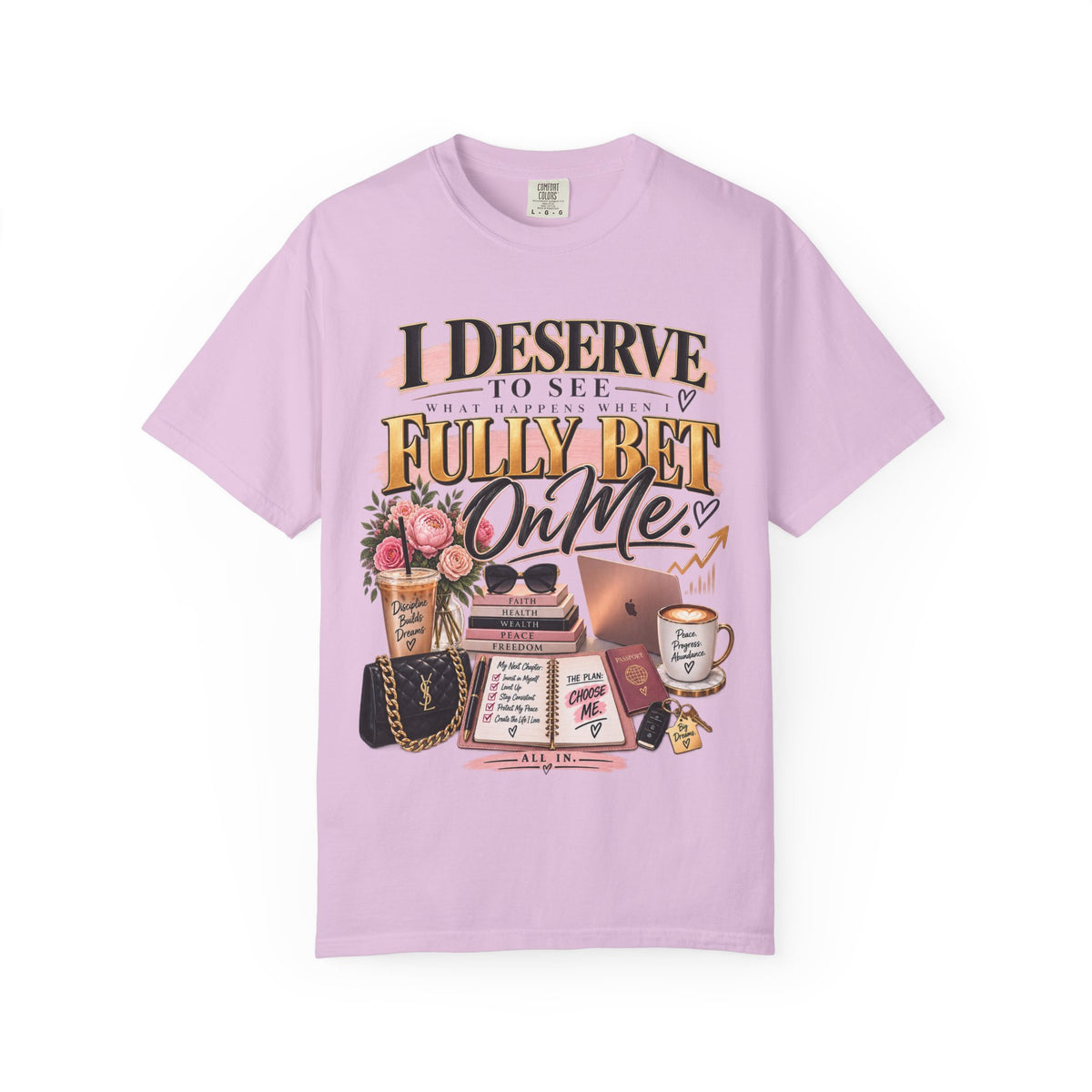 I Deserve to See What Happens When I Fully Bet On Me Tee