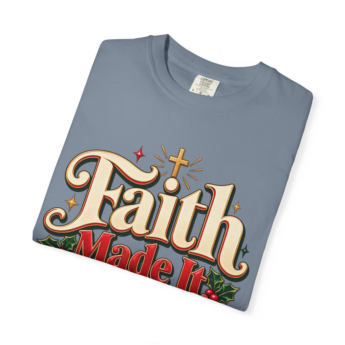 Faith Made it Through December Christmas Shirt