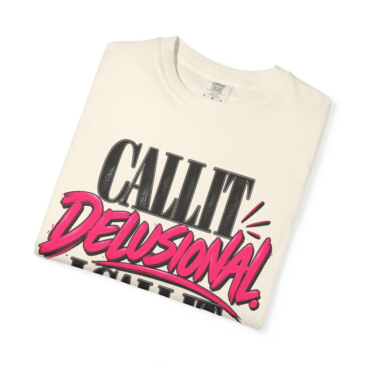 Call It Delusional I Call It Faith Shirt, Bold Faith Graphic Tee