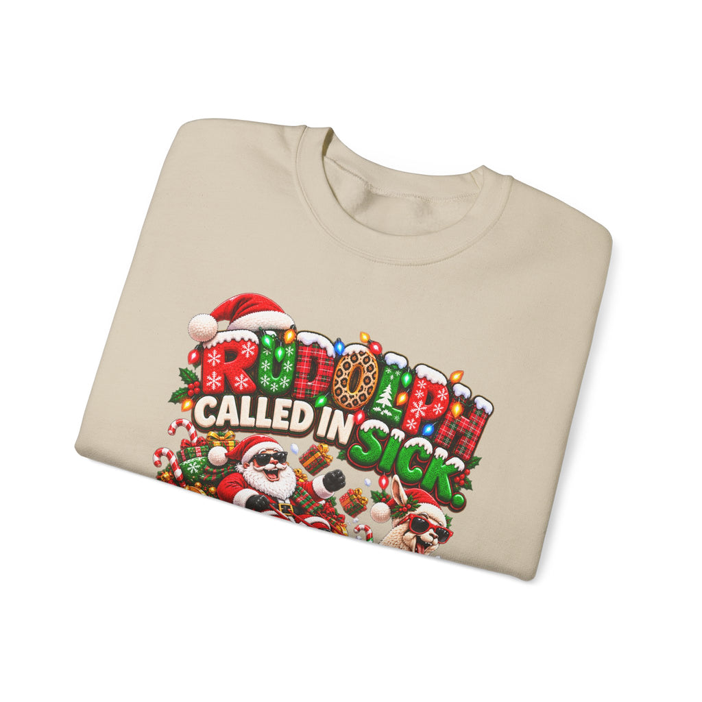 Rudolph Called In Sick Sweatshirt