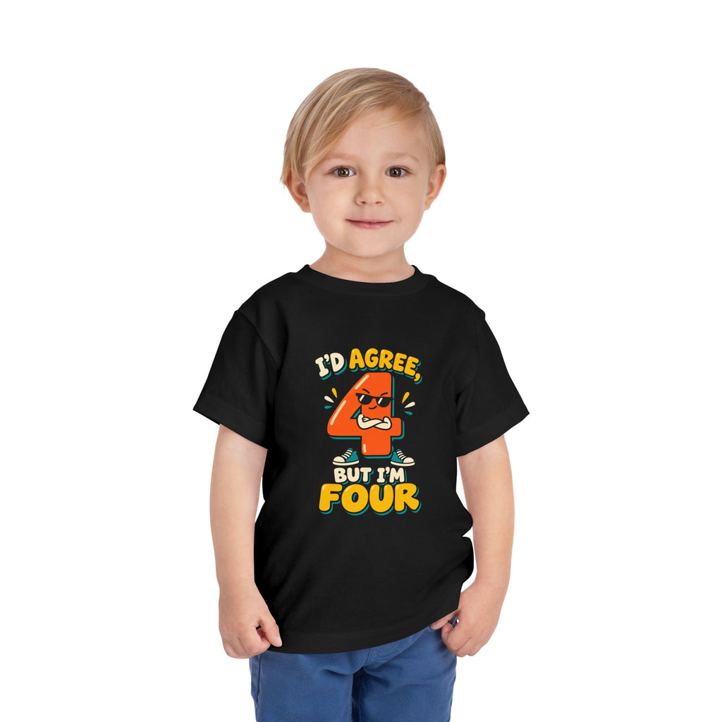 I'd Agree But I'm Four Shirt, Funny 4th Birthday Toddler Tee, Sassy Four Year Old Birthday Shirt