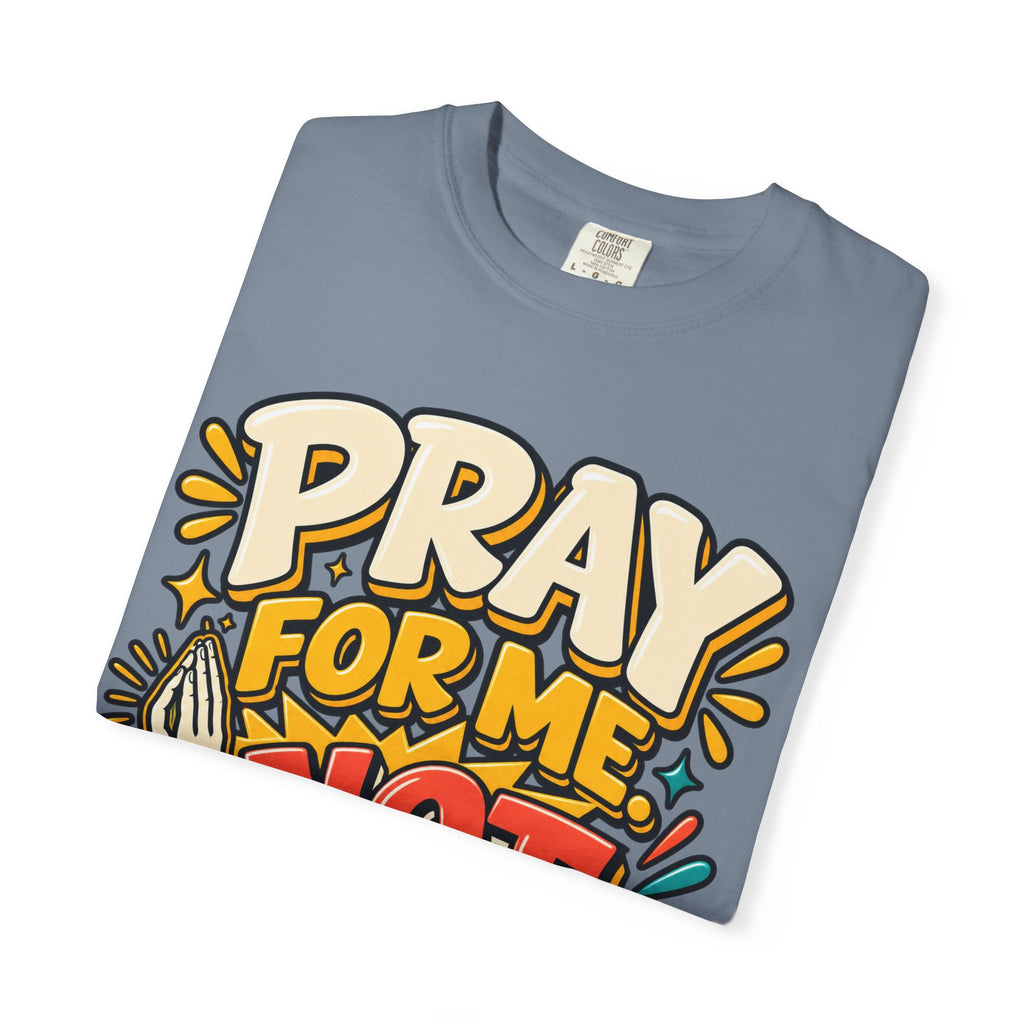 Pray For Me Not About Me Shirt
