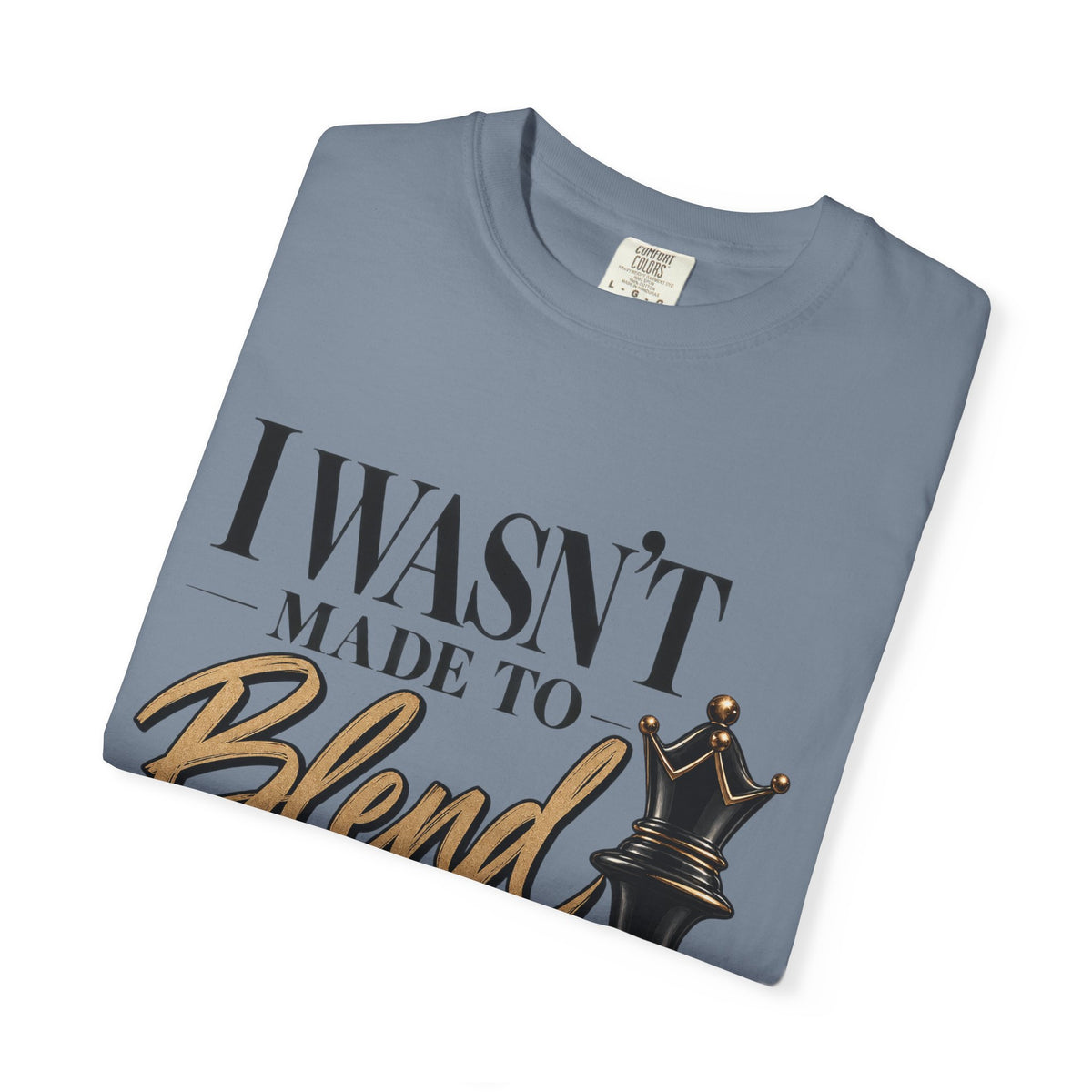 I Wasn't Made to Blend In Shirt, Queen Chess Inspirational Graphic Tee