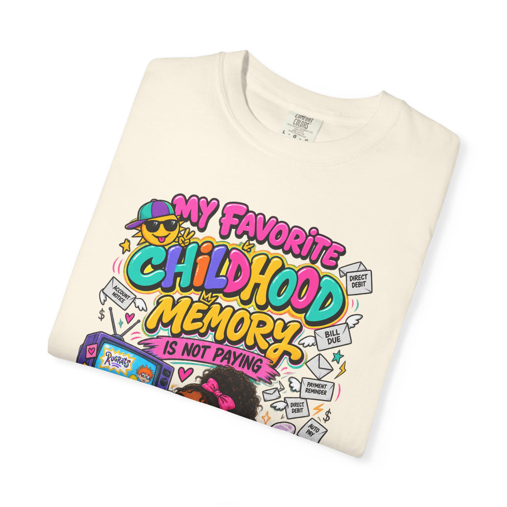My Favorite Childhood Memory is Not Paying Bills Shirt, Funny 90's Nostalgia Tee