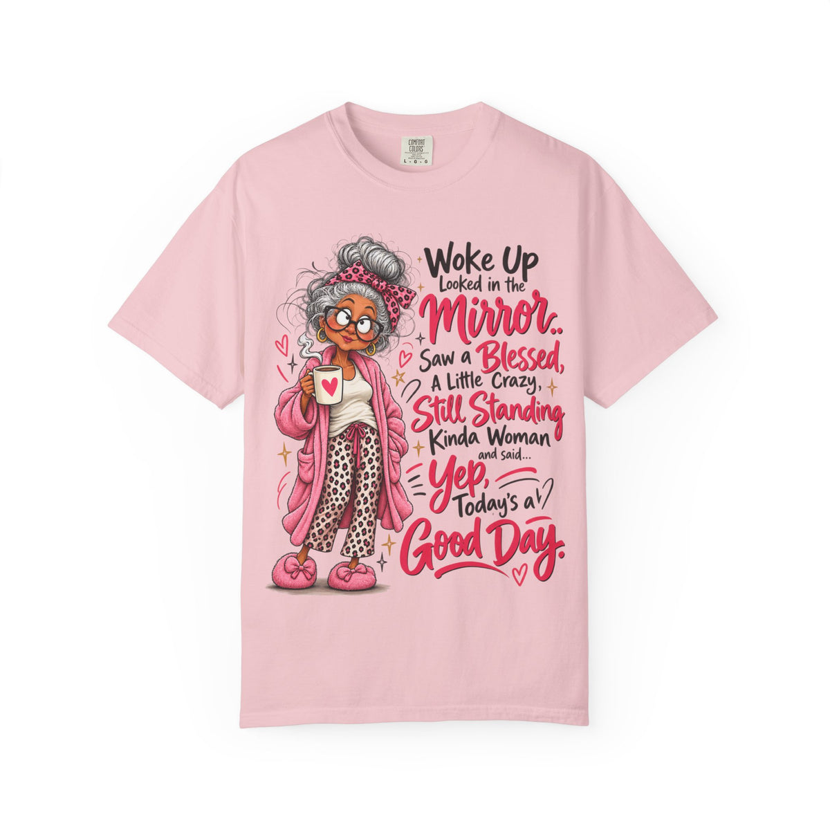 Woke Up Looked in the Mirror Shirt, Funny Blessed and Crazy Tee, Sassy Grandma Graphic T-Shirt