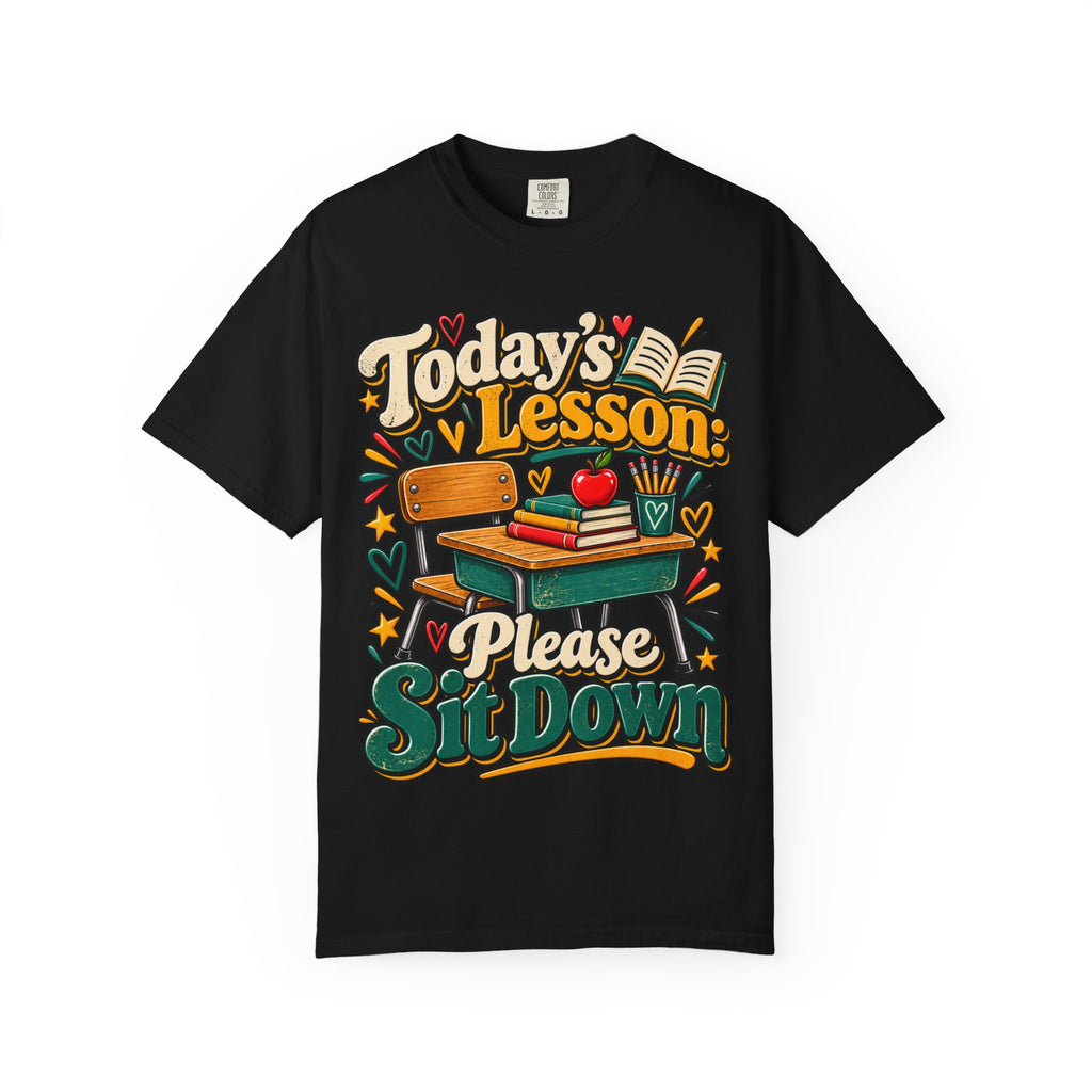 Today's Lesson Please Sit Down Teacher Shirt
