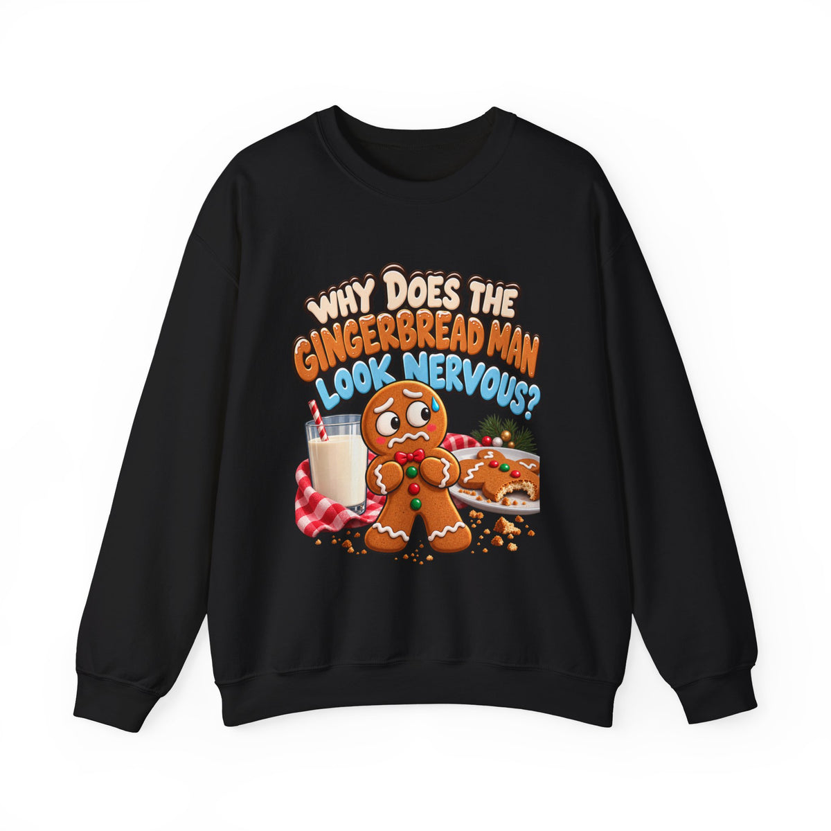 Why Does The Gingerbread Man Look Nervous Christmas Sweatshirt