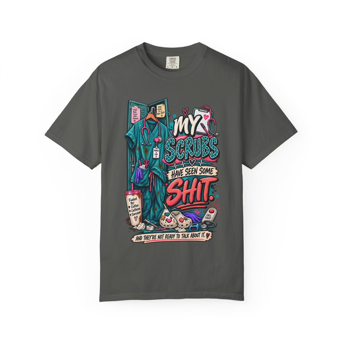 My Scrubs Have Seen Some Shit, Funny Nurse Tee, Health Care Workers Tee, Nursing Gift