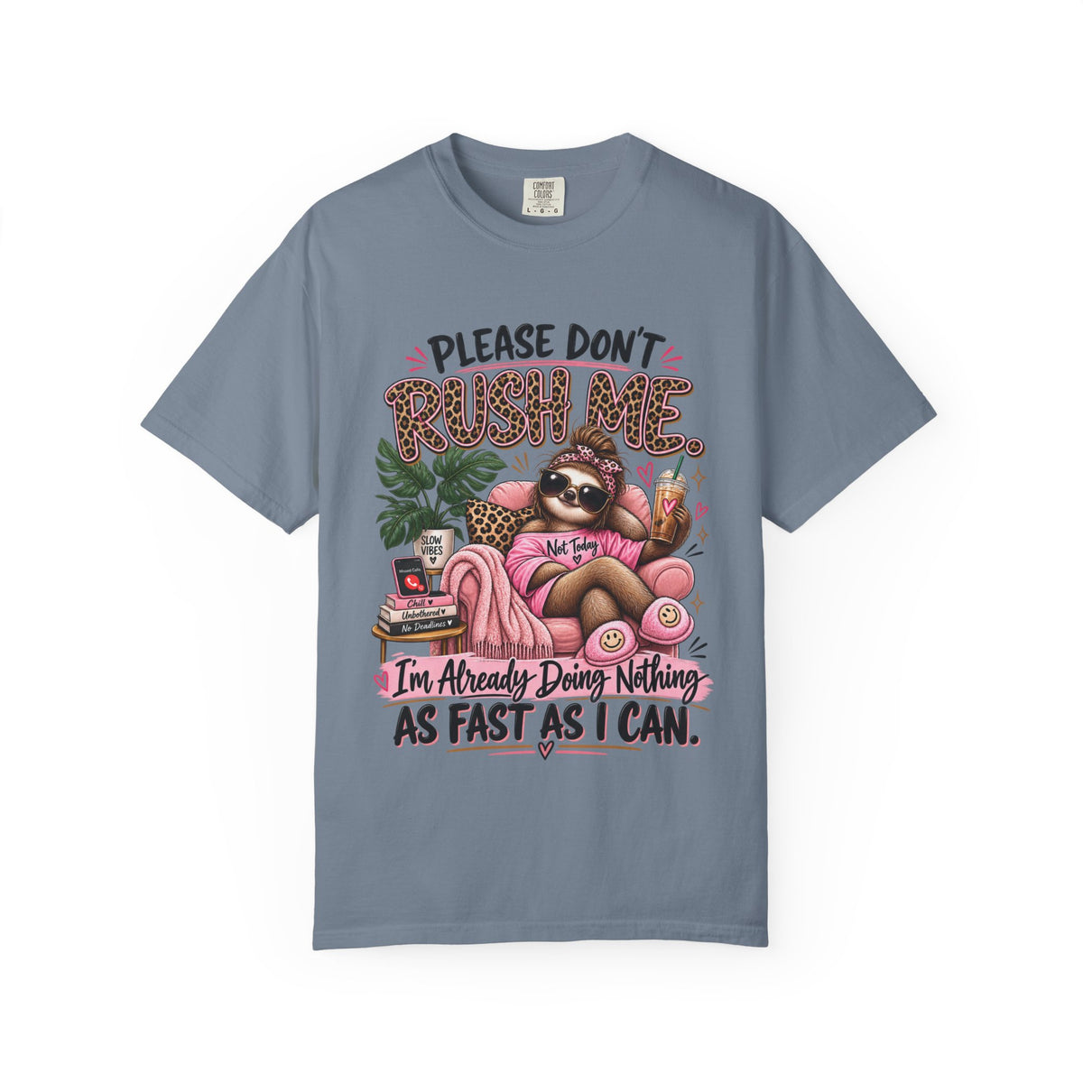 Please Don't Rush Me I'm Already Doing Nothing as Fast as I Can Sloth Shirt
