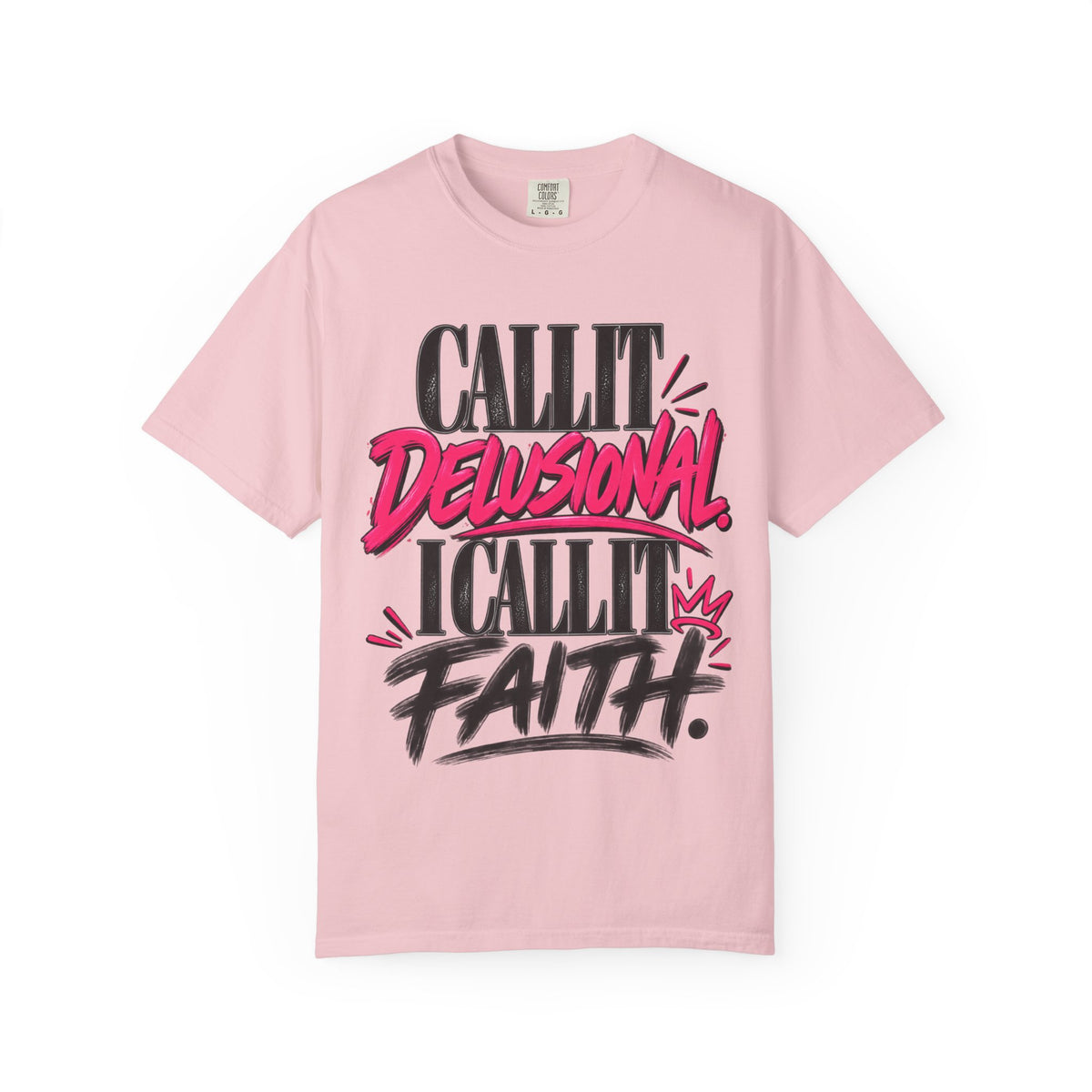 Call It Delusional I Call It Faith Shirt, Bold Faith Graphic Tee