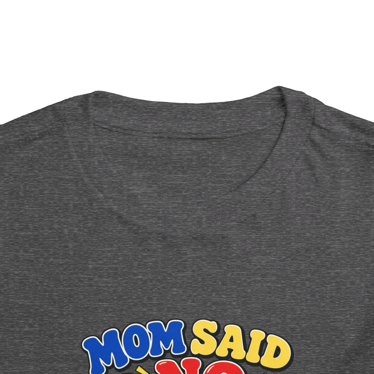 Mom Said No I'm Getting a Second Opinion Kids Shirt, Funny Toddler Tee, Grandma's Favorite Gift
