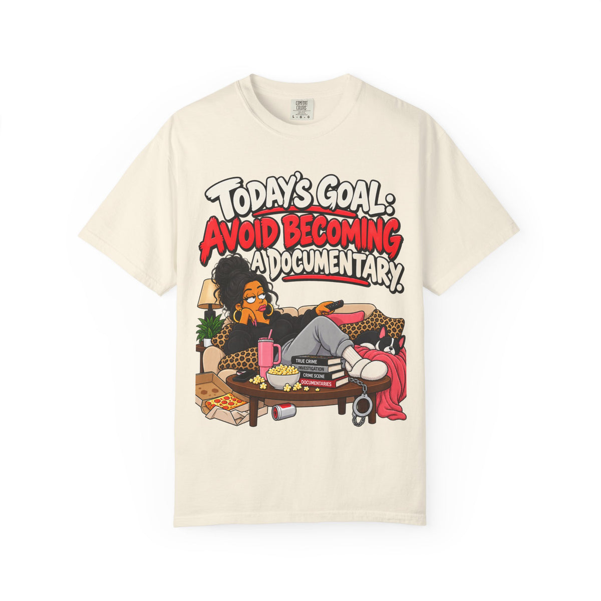 Today's Goal: Avoid Becoming A Documentary Funny Dark Humor Tee