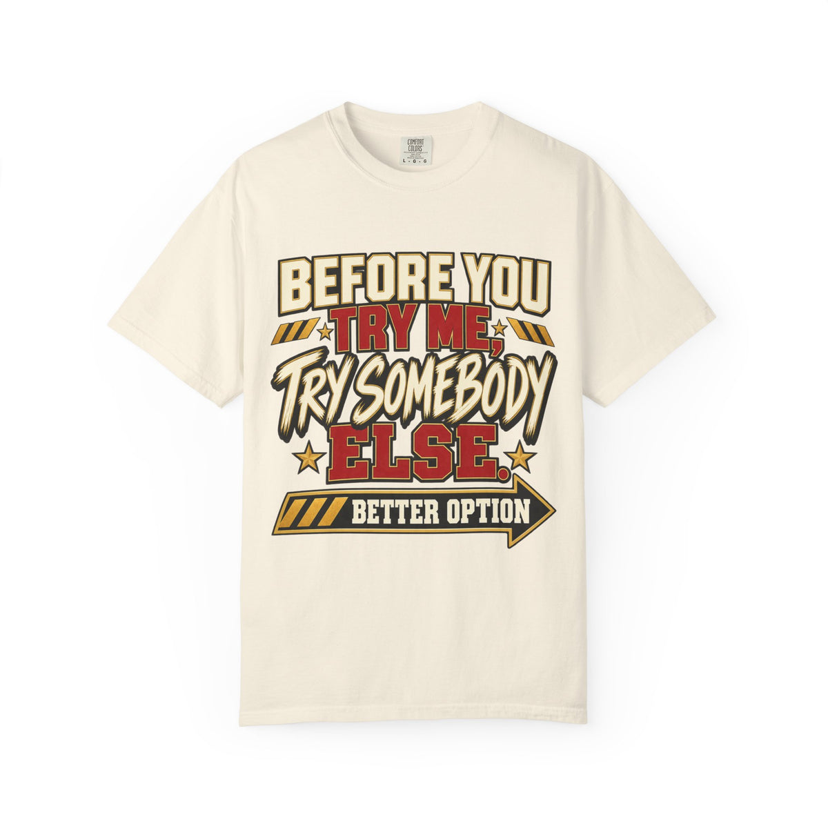 Before You Try Me Try Somebody Else Shirt, Funny Sarcastic Attitude Graphic Tee