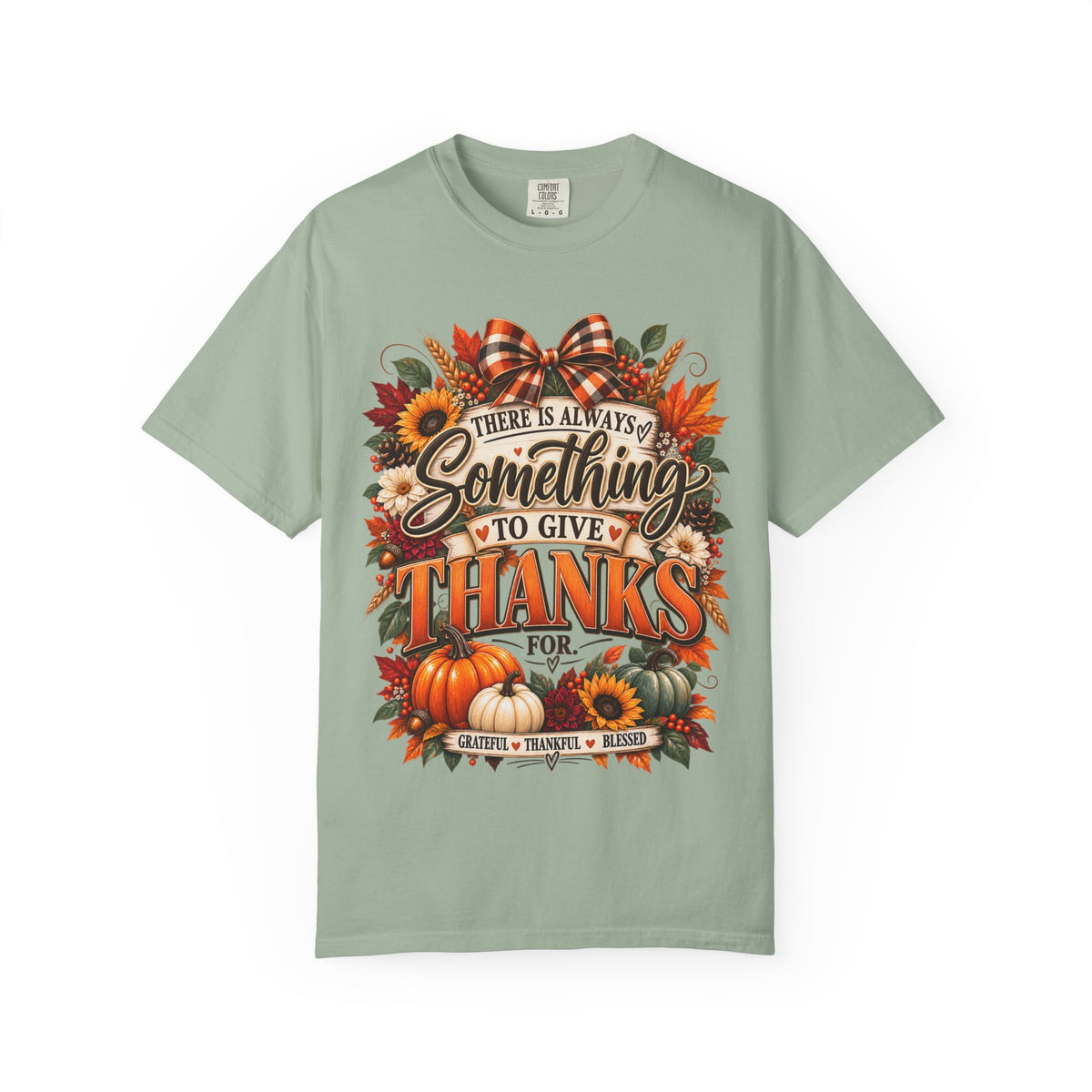There is Always Something to Give Thanks For Fall Thanksgiving Shirt