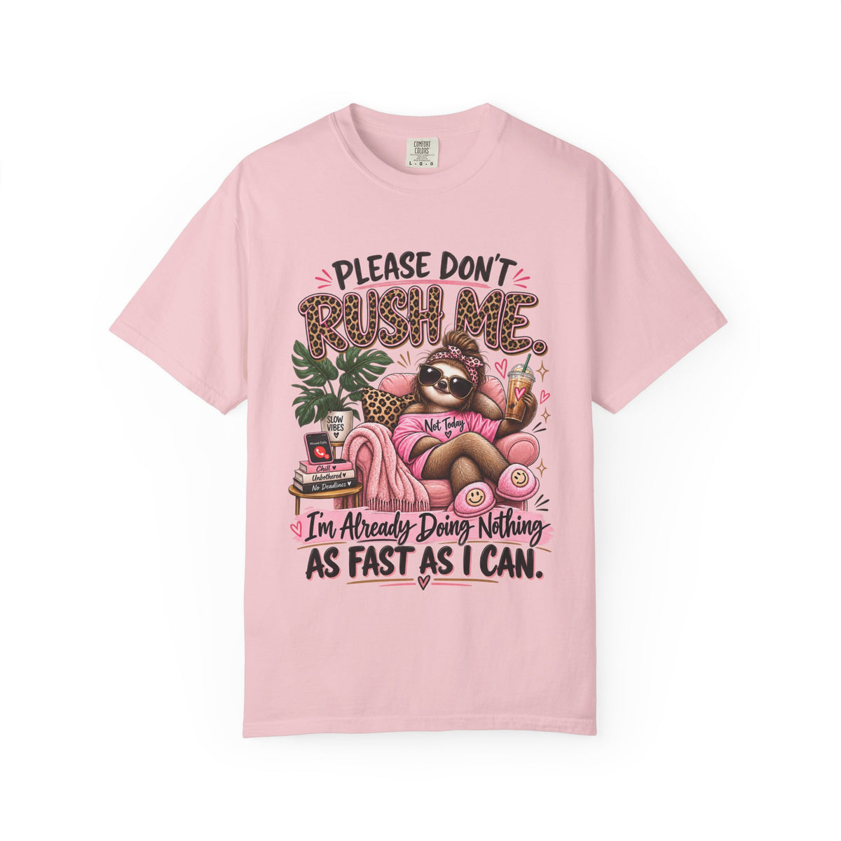 Please Don't Rush Me I'm Already Doing Nothing as Fast as I Can Sloth Shirt