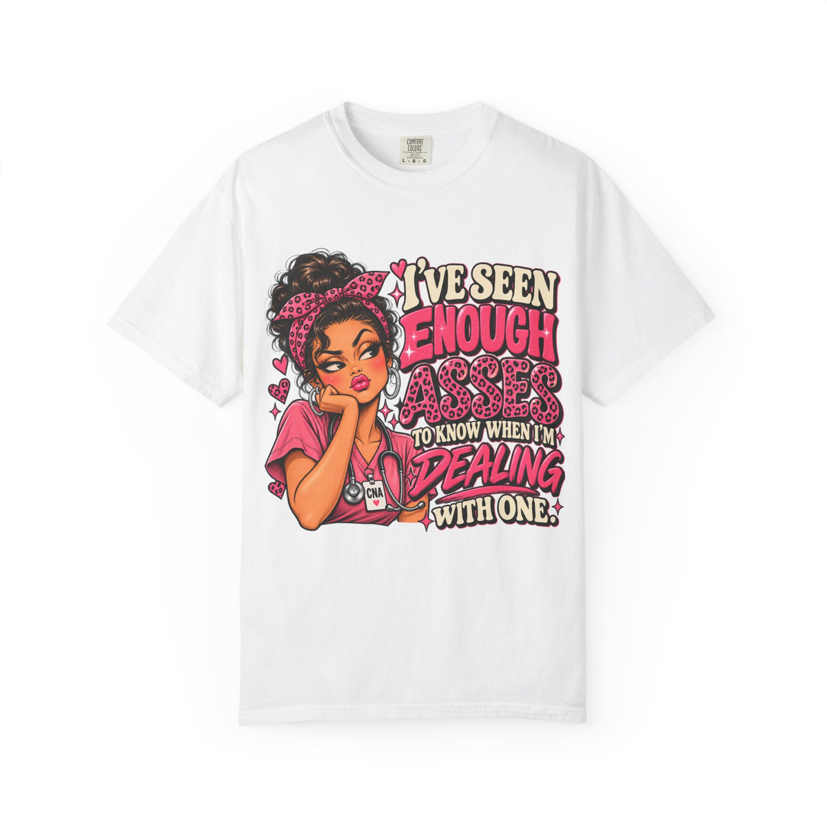 Funny CNA Shirt, I've Seen Enough Asses, Sarcastic Nursing Assistant Tee