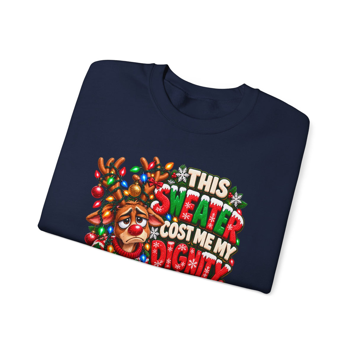 This Sweater Cost Me My Dignity Funny Ugly Christmas Reindeer Sweatshirt