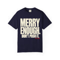 Merry Enough Dont Push it Shirt, Funny Sarcastic Christmas Tee