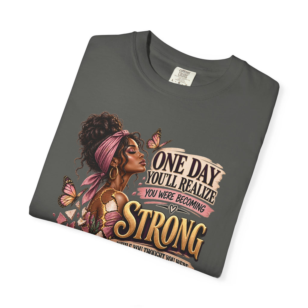 One Day You'll Realize You Were Becoming Strong Shirt, Women's Healing Journey Tee