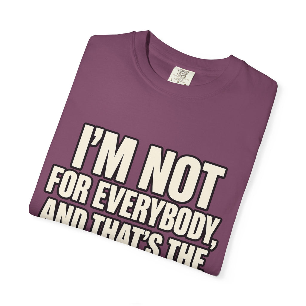 I'm Not For Everybody and That's The Blessing Shirt, Limited Access Graphic Tee