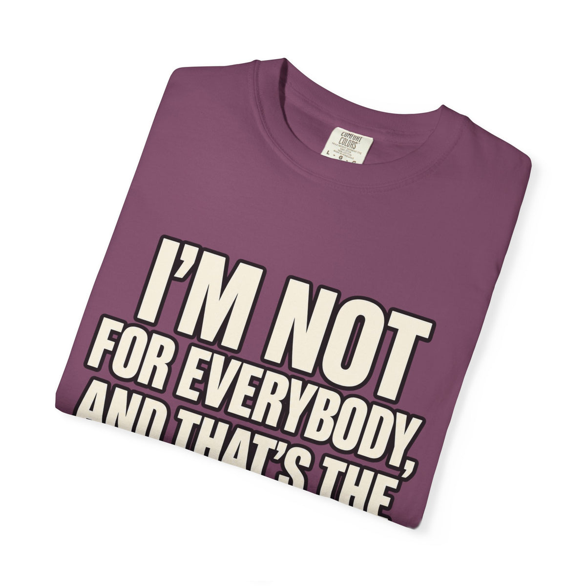 I'm Not For Everybody and That's The Blessing Shirt, Limited Access Graphic Tee