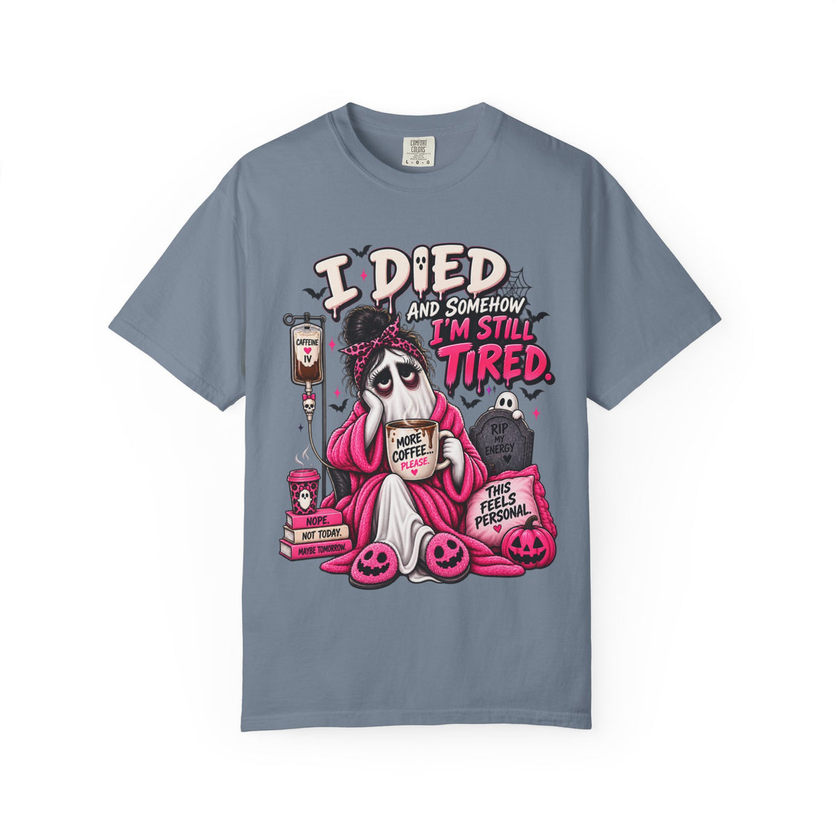 i Died and Somehow I'm Still Tired Shirt, Funny Ghost Halloween Tee, Exhausted Mom Tee
