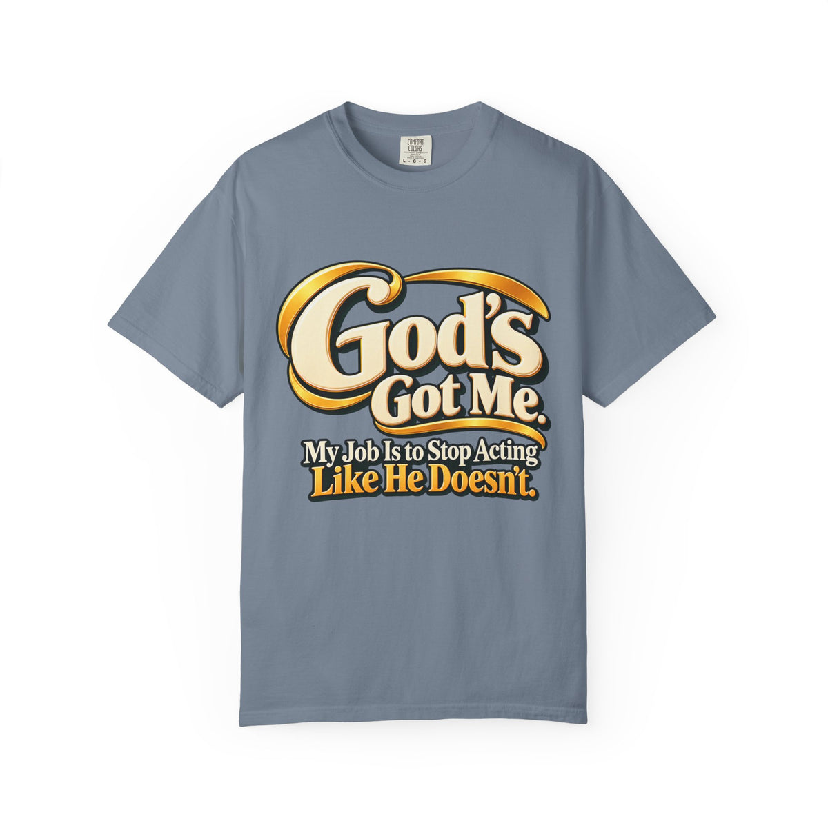God's Got Me Christian Shirt