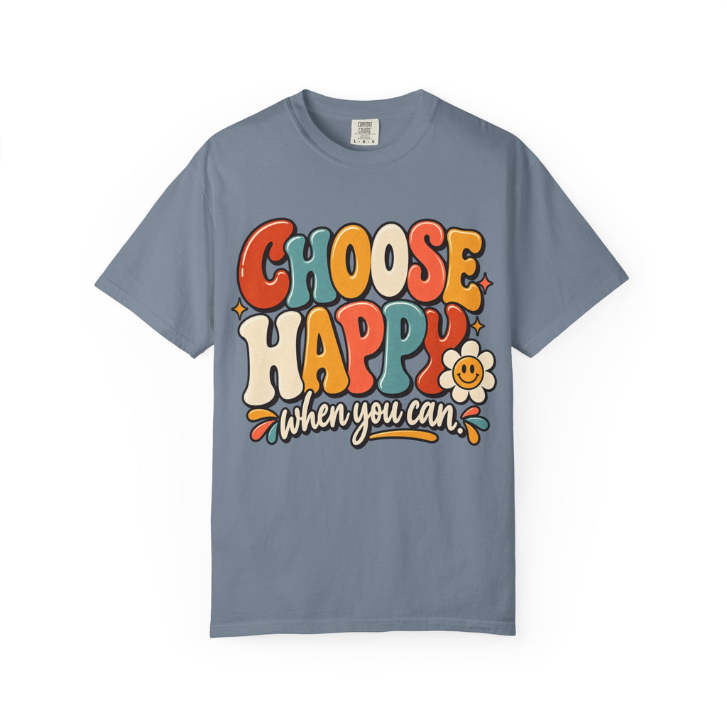 Choose Happy When You Can Shirt, Retro Positive Graphic Tee, Inspirational T-Shirt