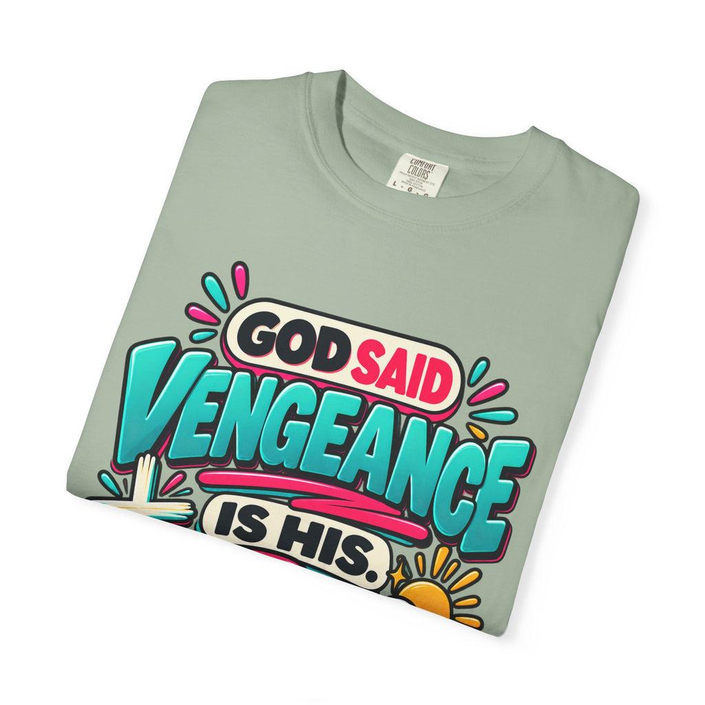 God Said Vengeance is His Fine I'll Wait Shirt